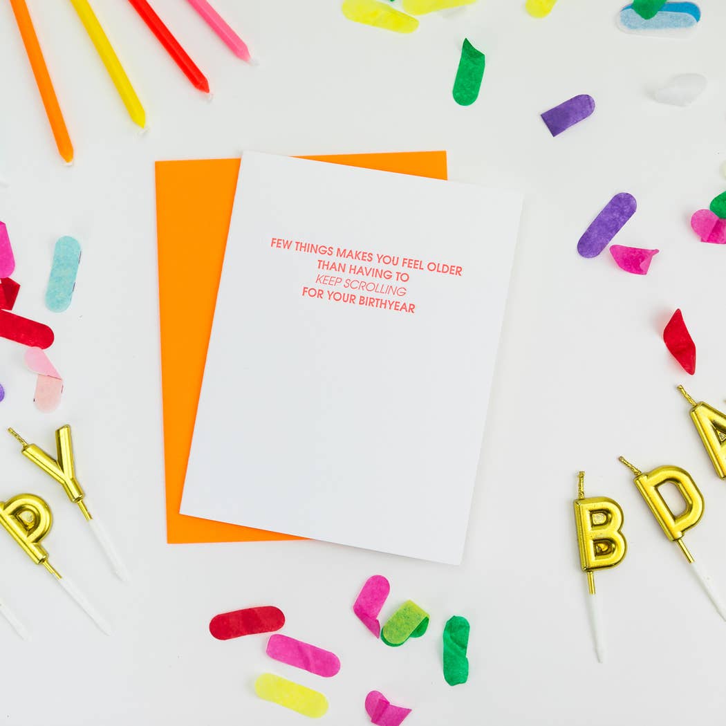 Keep Scrolling For Your Birth Year - Funny Birthday Card