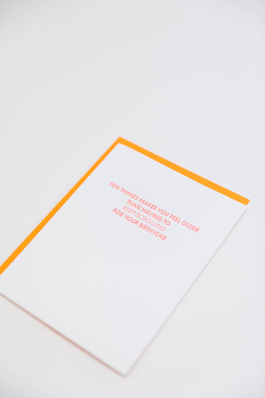 Keep Scrolling For Your Birth Year - Funny Birthday Card