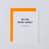 Hey Siri, Define 'Elderly' - Funny Birthday - Birthday Card