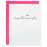 Let's Grow Old & Botox Together - Birthday Card
