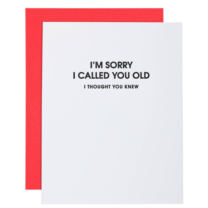 I Am Sorry I Called You Old, Thought Yo -Funny Birthday Card